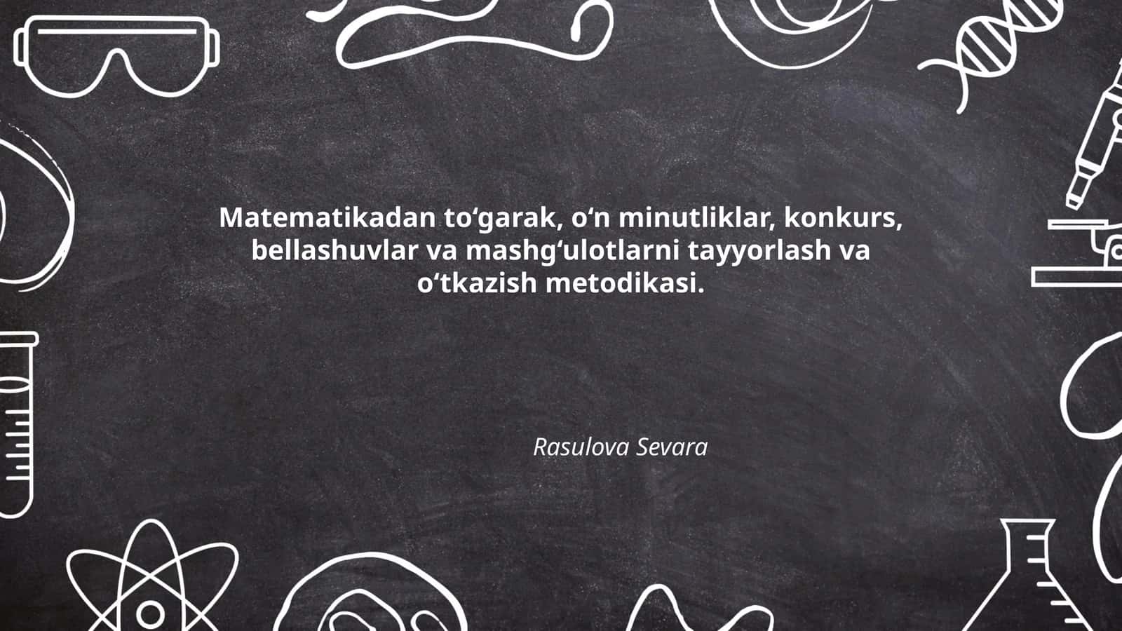 Matematikadan to‘garak, o‘n minutliklar, konkurs, bellashuvlar va mashg‘ulotlarni tayyorlash va o‘tkazish metodikasi