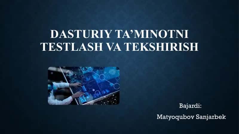 Dasturiy ta'minotni testlash va tekshirish
