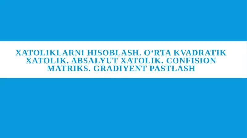 Xatoliklarni hisoblash oʻrta kvadratik hatolik 1