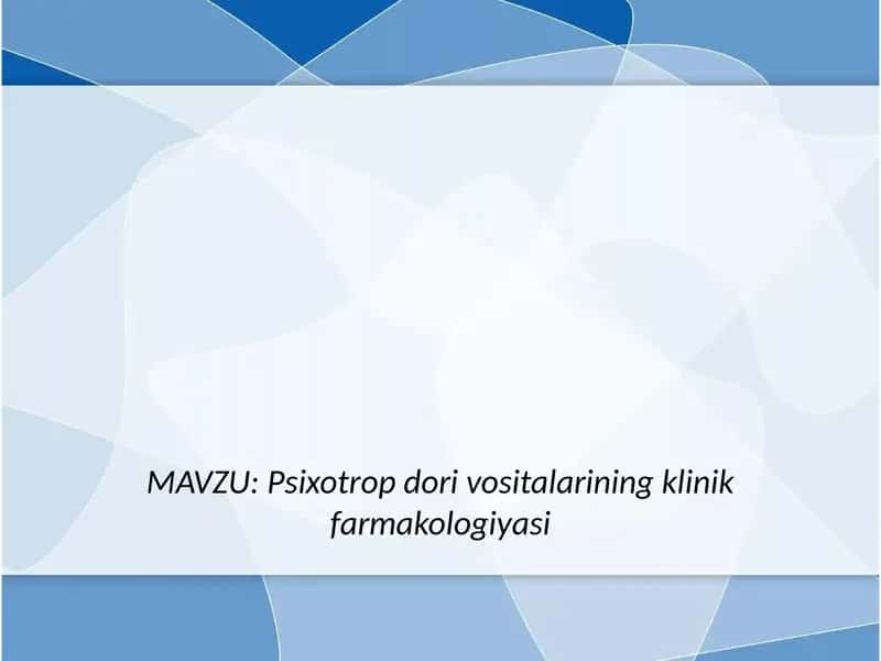 Psixotrop dori vositalarining klinik farmakologiyasi