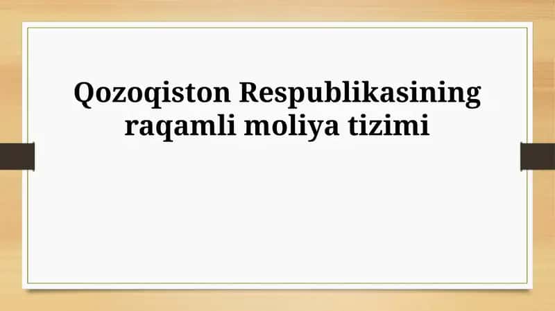 Qozoqiston Respublikasining raqamli moliya tizimi