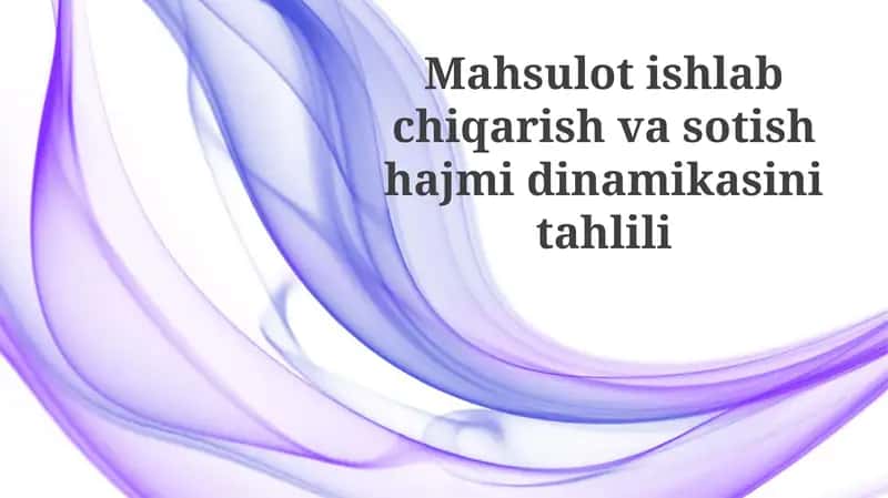 Mahsulotishlabchiqarishvasotishhajmidinamikasinitahlili