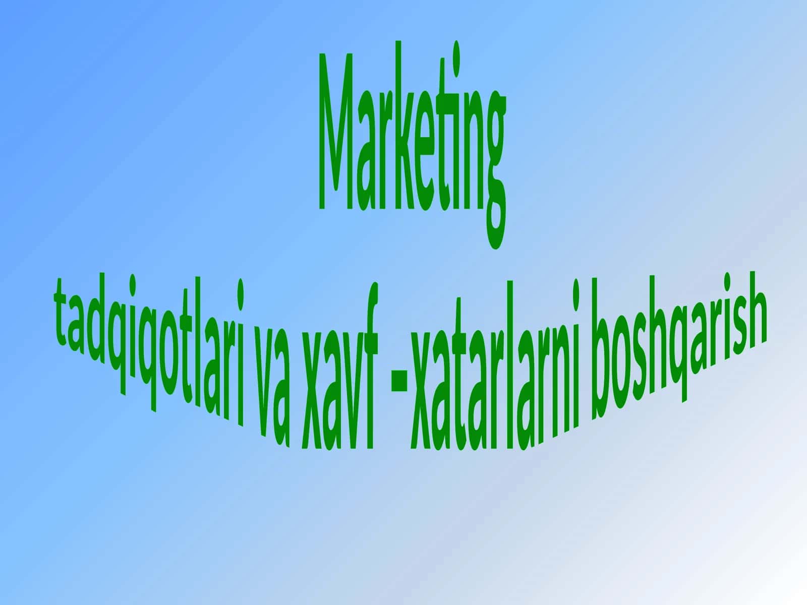Marketing tadqiqotlari va xavf-xatarlarni boshqarish
