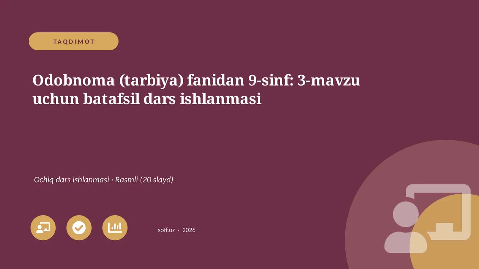 Odobnoma (tarbiya) fanidan 9-sinf: 3-mavzu uchun batafsil dars ishlanmasi