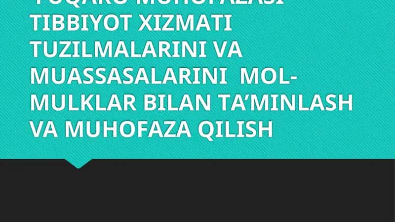 FUQАRО MUHОFАZАSI TIBBIYOT ХIZMАTI TUZILMАLАRINI VА MUАSSАSАLАRINI  MОL-MULKLАR BILАN TА’MINLАSH VA MUHOFAZA QILISH