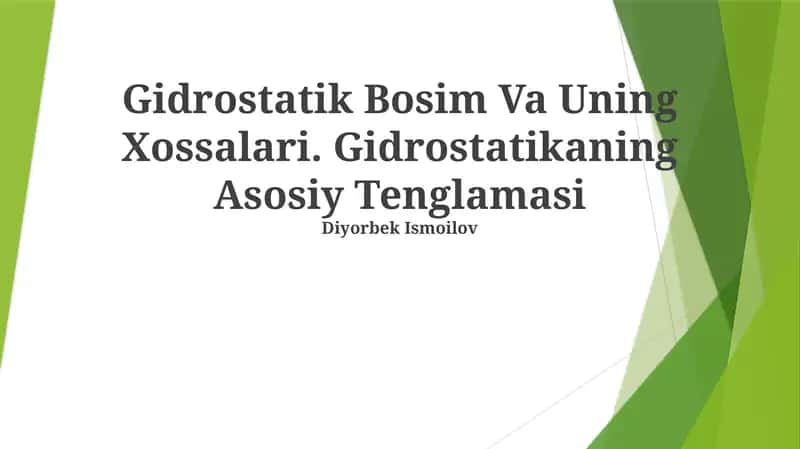 Gidrostatik Bosim Va Uning Xossalari. Gidrostatikaning Asosiy Tenglamasi