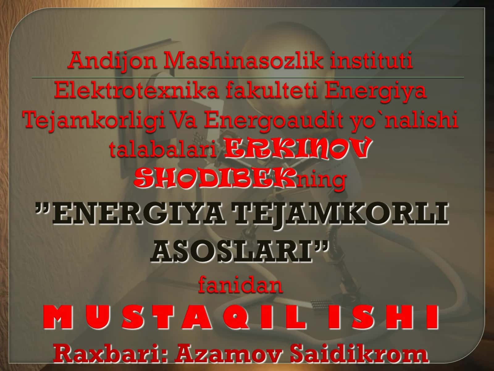 Energiya turlarini istemolgacha uzatishda isroflar va ularni kamaytirish yo`llari