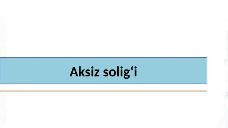 Aksizsolig‘i