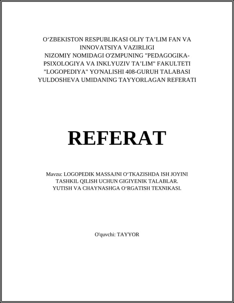REFERAT: LOGOPEDIK MASSAJNI O‘TKAZISHDA ISH JOYINI TASHKIL QILISH UCHUN GIGIYENIK TALABLAR. YUTISH VA CHAYNASHGA O‘RGATISH TEXNIKASI