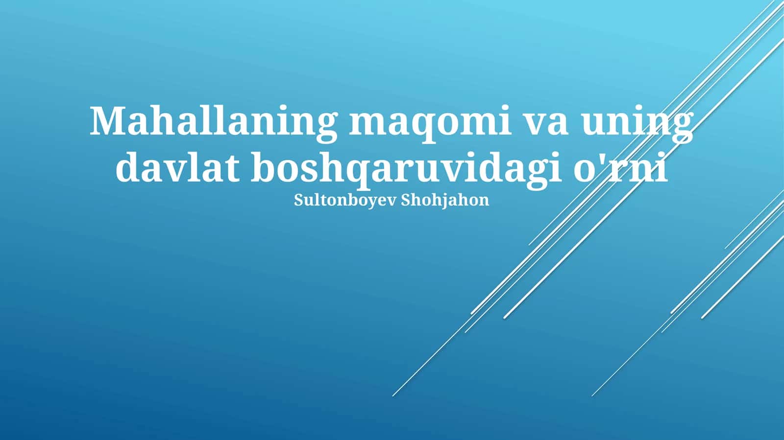 Mahallaning maqomi va uning davlat boshqaruvidagi o'rni