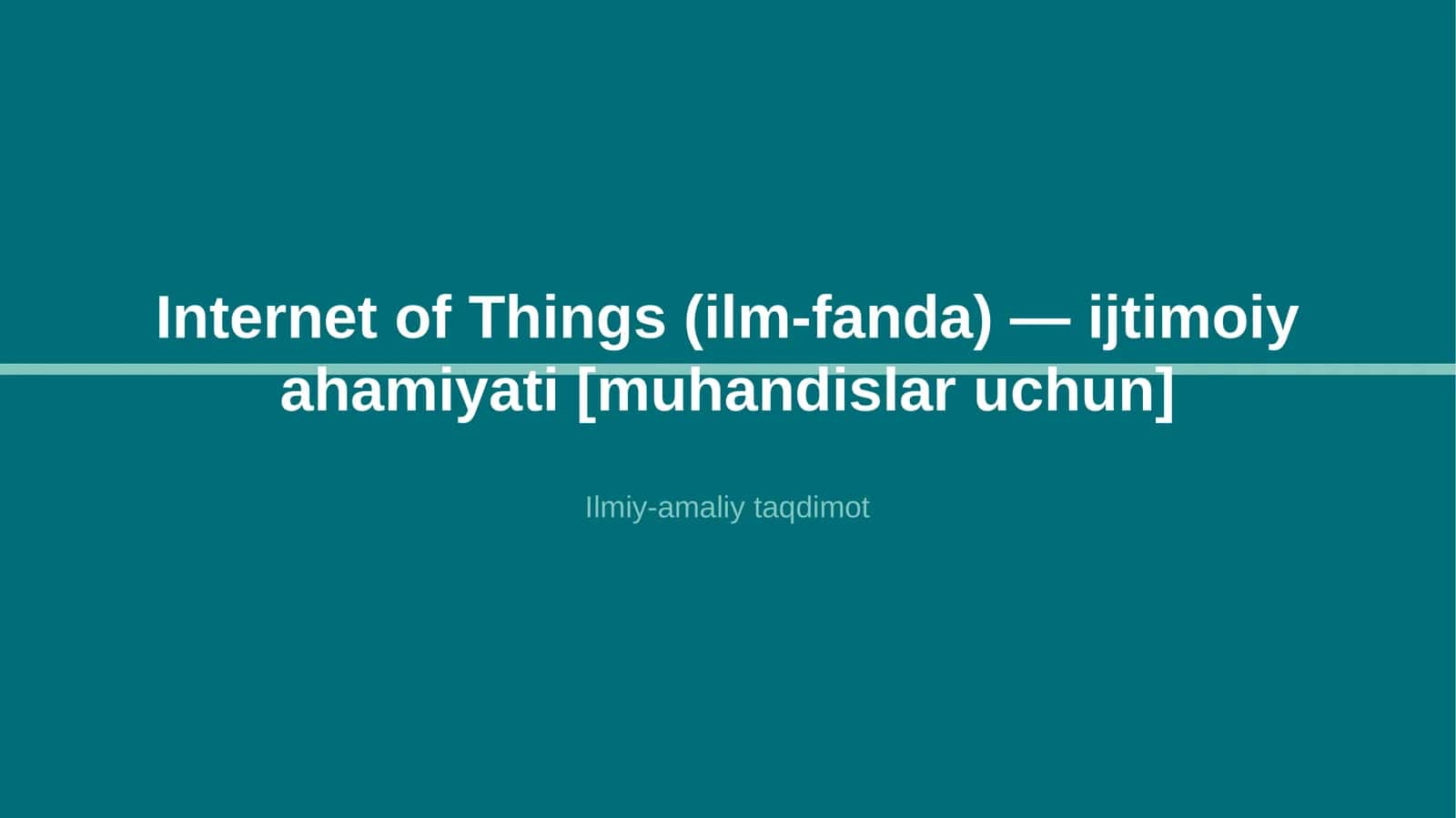 Internet of Things (ilm-fanda) — ijtimoiy ahamiyati [muhandislar uchun]