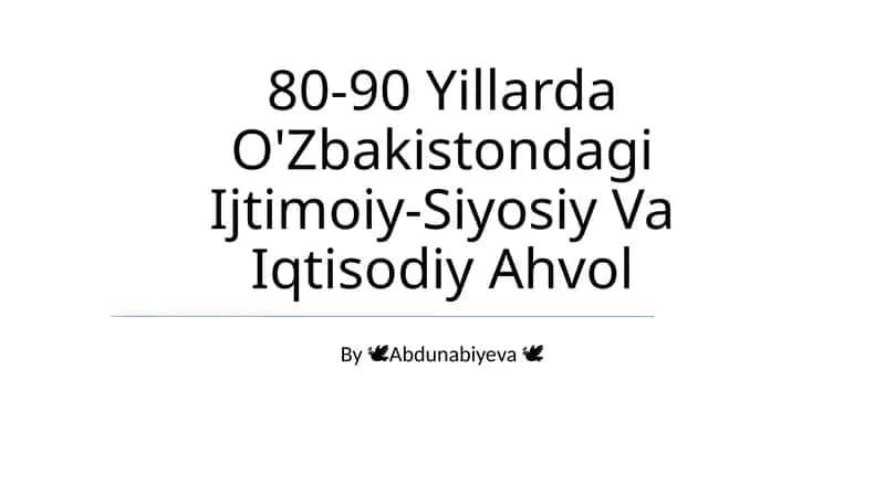 80-90 Yillarda O`Zbakistondagi Ijtimoiy-Siyosiy Va Iqtisodiy Ahvol