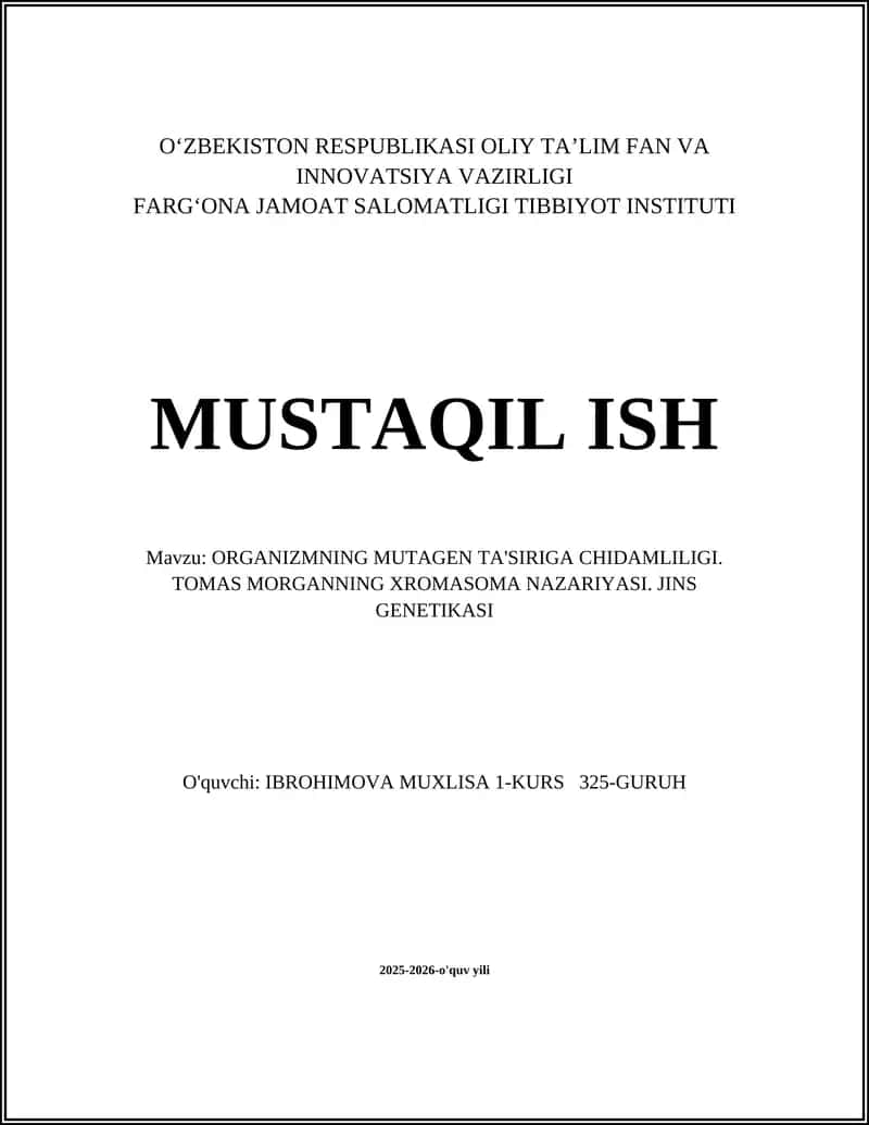 ORGANIZMNING MUTAGEN TA'SIRIGA CHIDAMLILIGI. TOMAS MORGANNING XROMASOMA NAZARIYASI. JINS GENETIKASI