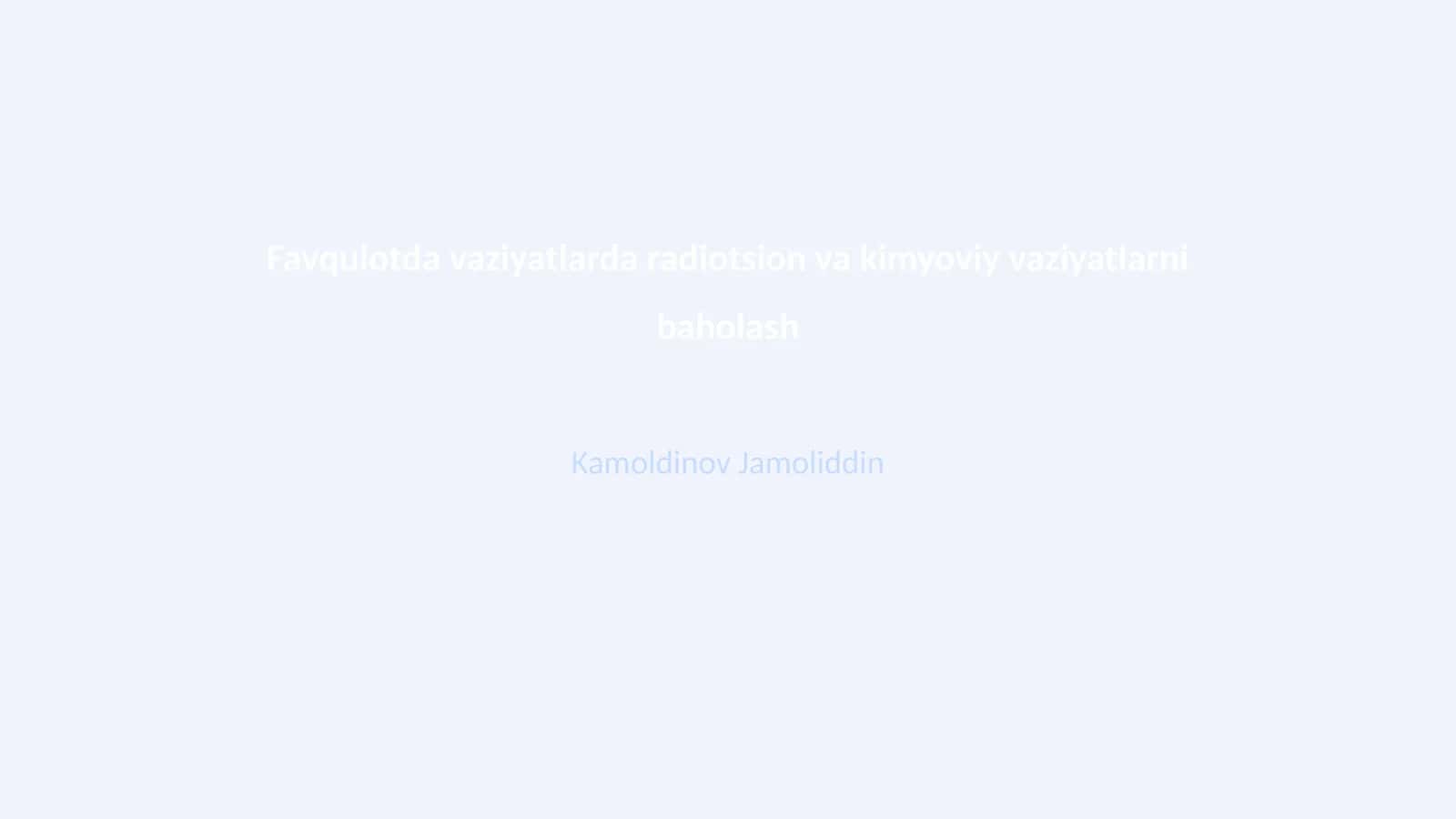 Favqulotda vaziyatlarda radiotsion va kimyoviy vaziyatlarni baholash