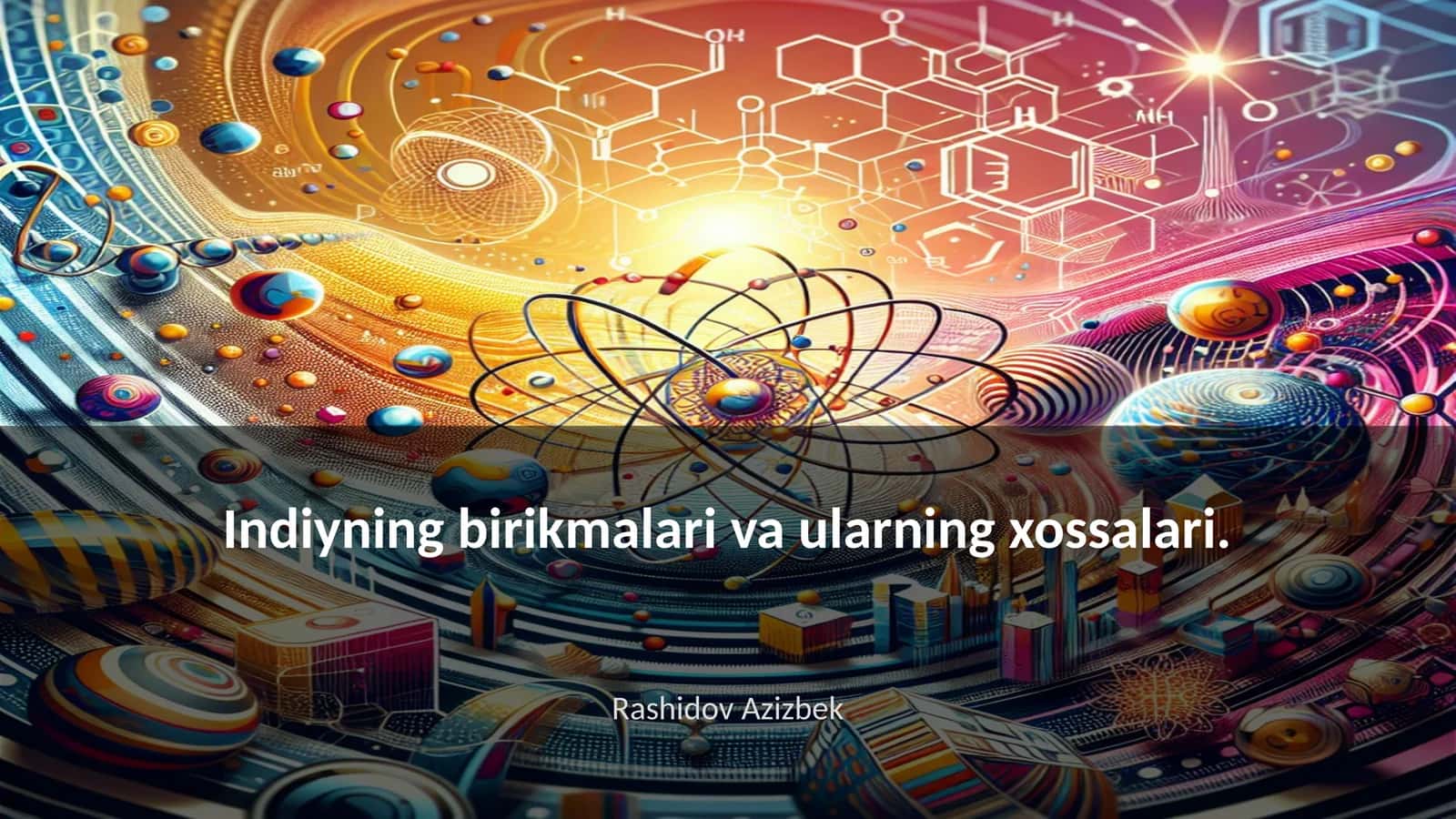 Indiyning birikmalari va ularning xossalari