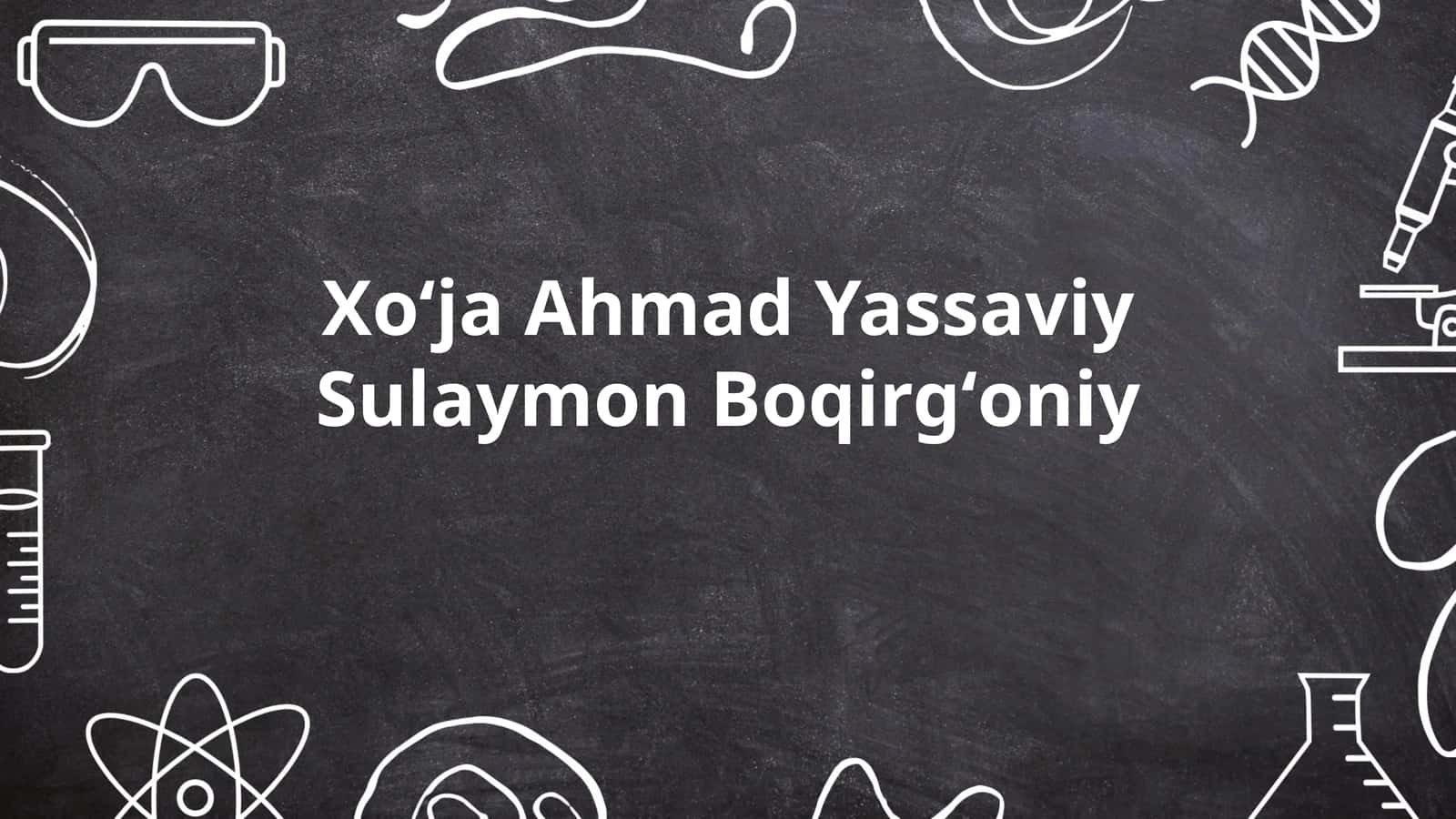Xoʻja Ahmad Yassaviy Sulaymon Boqirgʻoniy