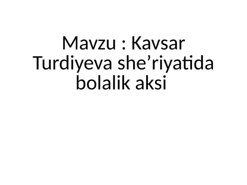 Kavsar Turdiyeva sheʼriyatida bolalik aksi