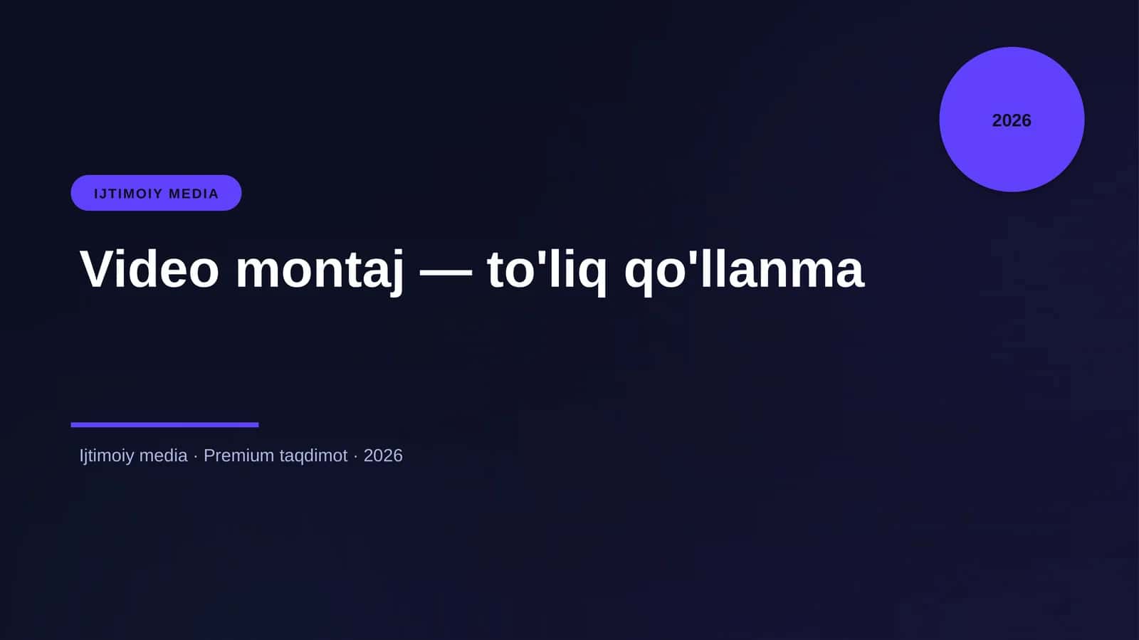 Video montaj — to'liq qo'llanma