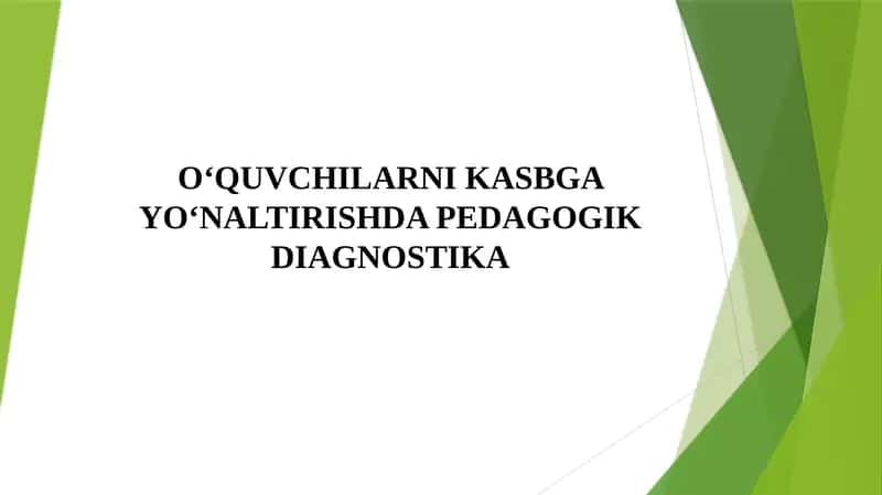 O‘QUVCHILARNI KASBGA YO‘NALTIRISHDA PEDAGOGIK DIAGNOSTIKA