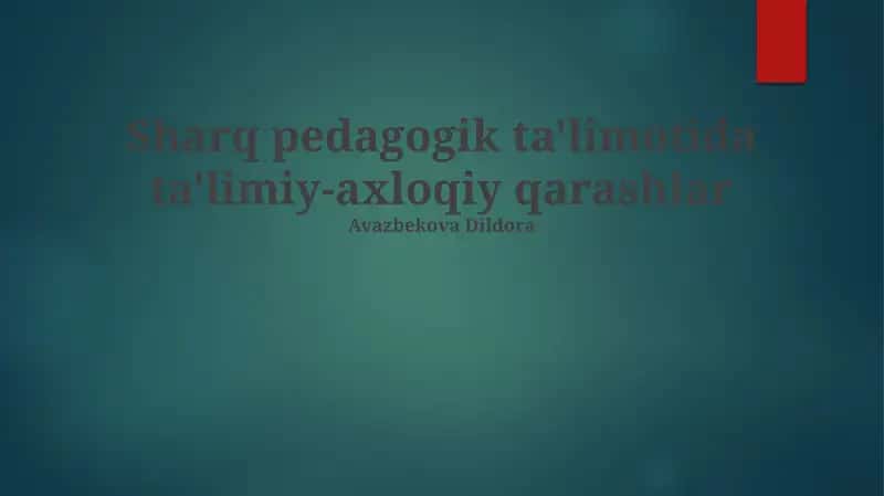 Sharq pedagogik ta'limotida ta'limiy-axloqiy qarashlar