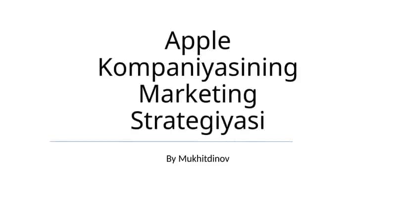 Apple Kompaniyasining Marketing Strategiyasi