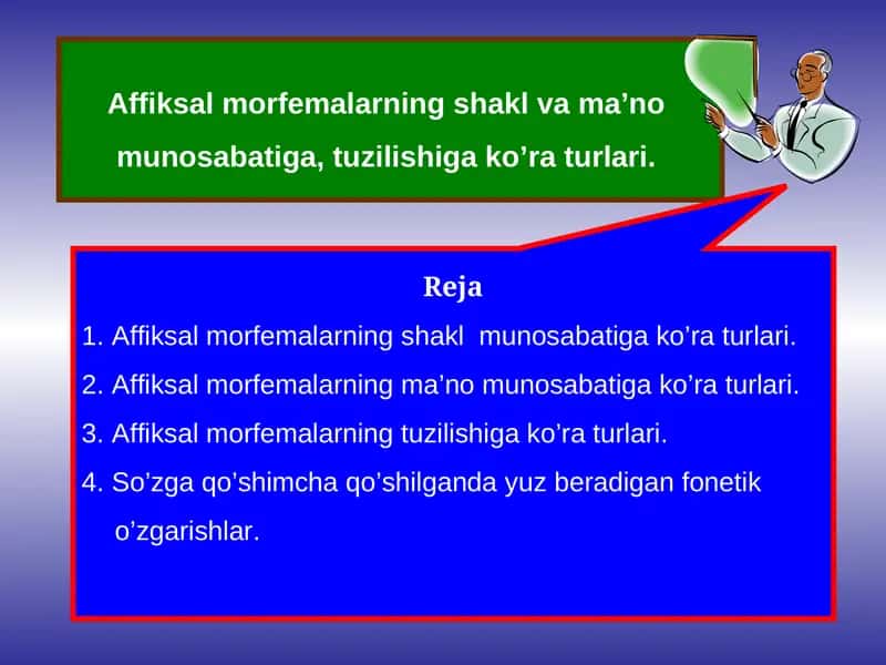 Affiksal morfemalarning shakl va ma’no  munosabatiga, tuzilishiga ko’ra turlari