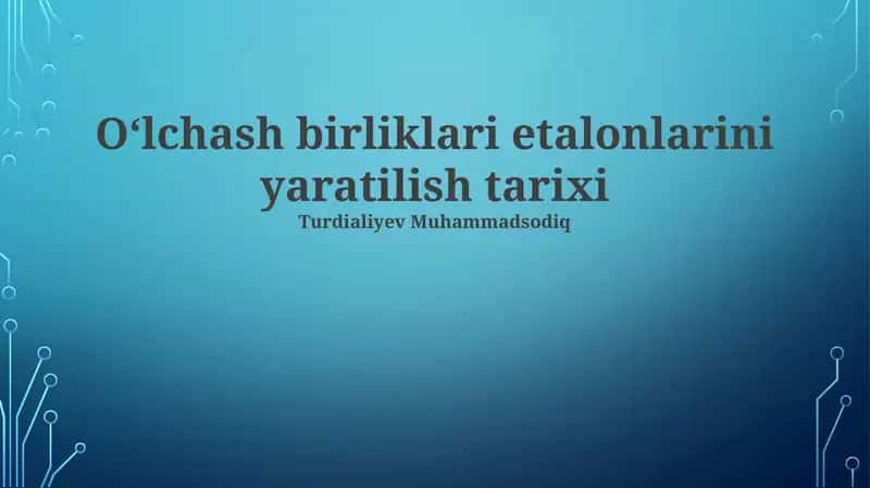 Oʻlchash birliklari etalonlarini yaratilish tarixi
