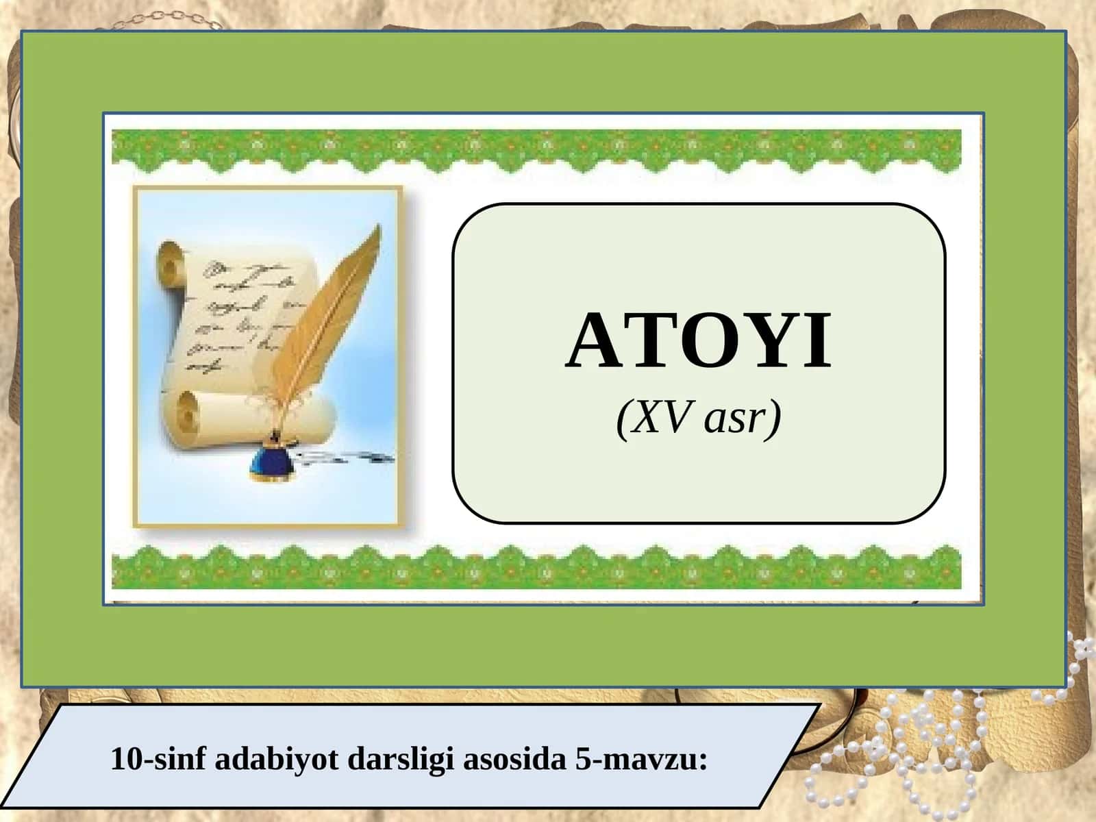 10-sinf adabiyot darsligi asosida 5-mavzu: ATOYI (XV asr)