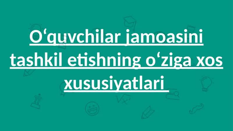O‘quvchilar jamoasi nitashkiletishning o‘ziga xos xususiyatlari