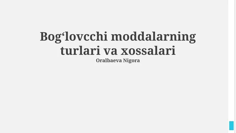 Bog'lovchi moddalarning turlari va xossalari