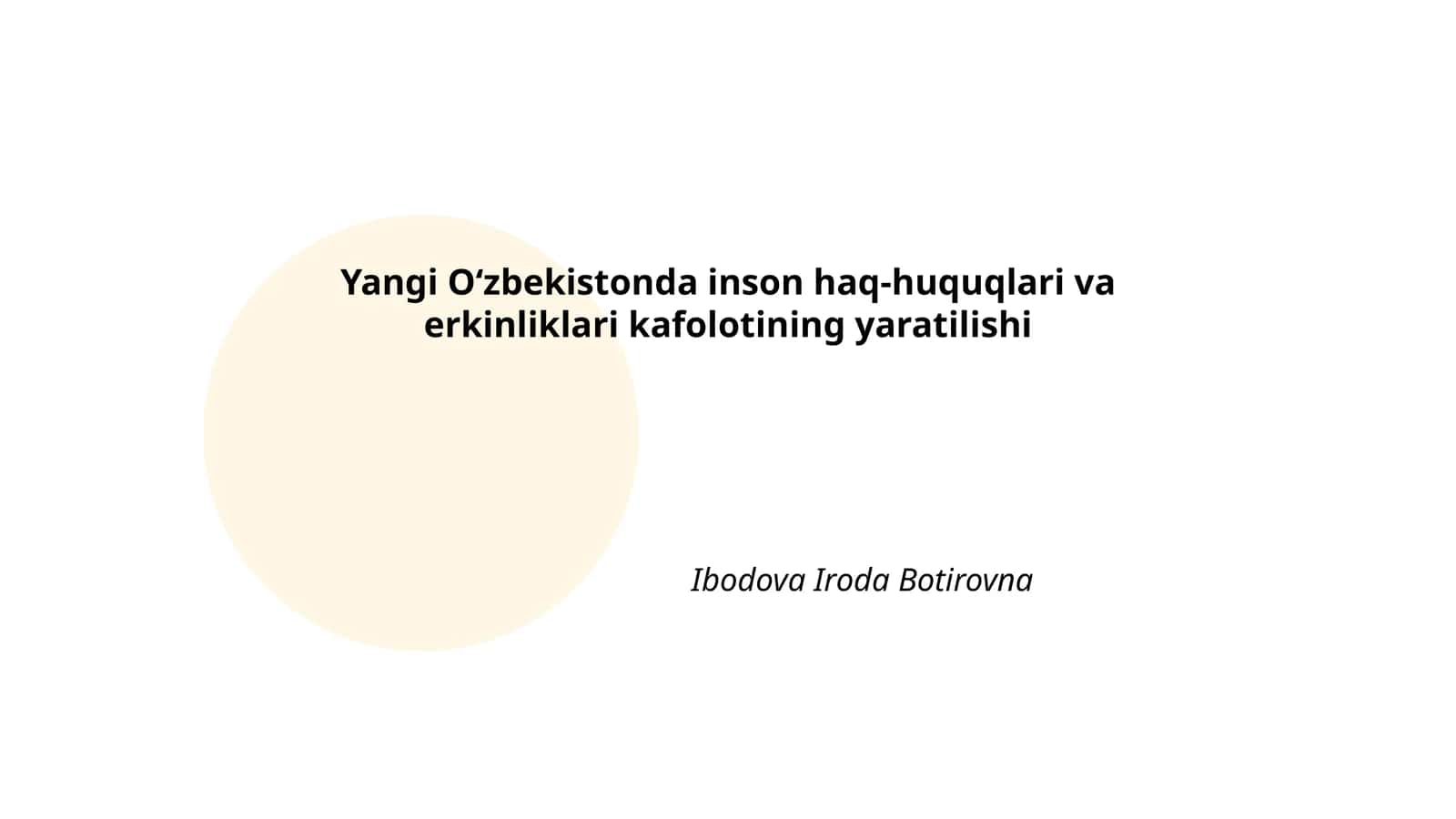 Yangi Oʻzbekistonda inson haq-huquqlari va erkinliklari kafolotining yaratilishi