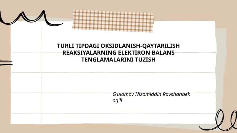 TURLI TIPDAGI OKSIDLANISH-QAYTARILISH REAKSIYALARNING ELEKTIRON BALANS TENGLAMALARINI TUZISH