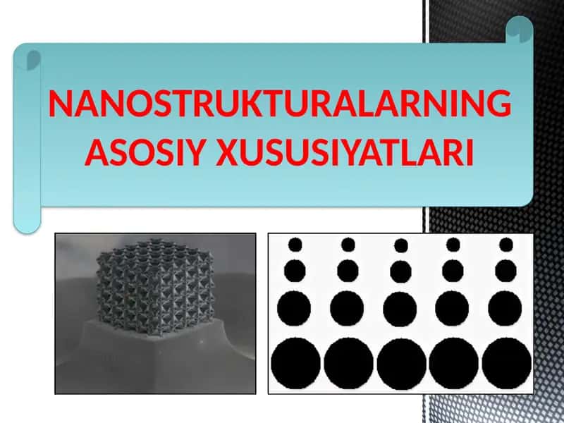 Nanostrukturalarning asosiy xususiyatlari