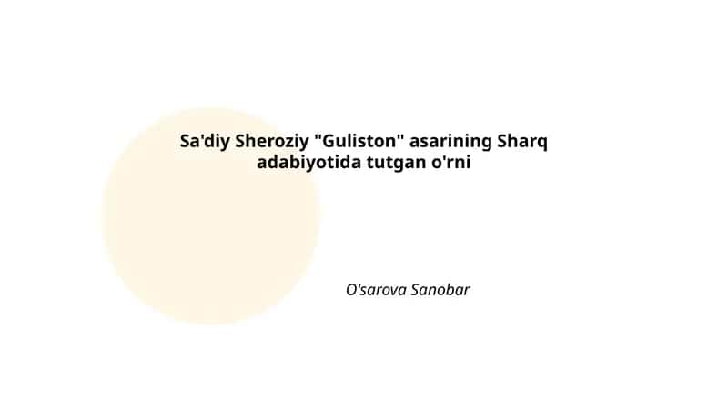Sa'diy Sheroziy "Guliston" asarining Sharq adabiyotida tutgan o'rni