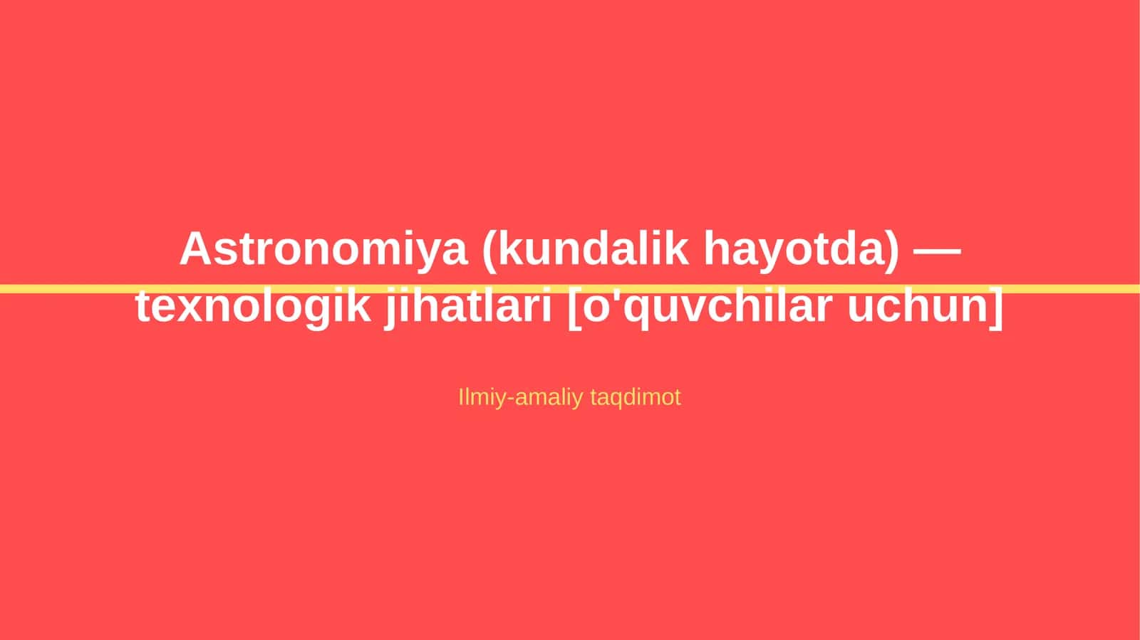 Astronomiya (kundalik hayotda) — texnologik jihatlari [o'quvchilar uchun]