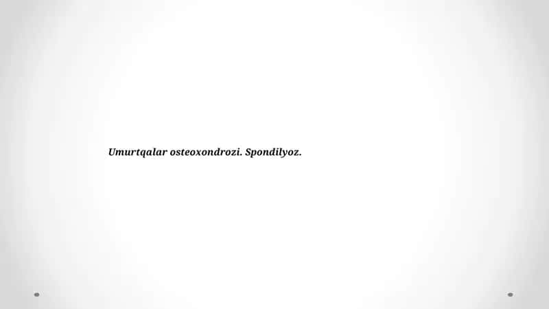 Umurtqalar osteoxondrozi. Spondilyoz.
