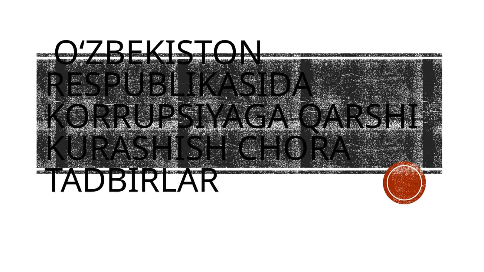 O‘zbekiston Respublikasidaki korupsiyaga qarshi kurashish choratadbirlar