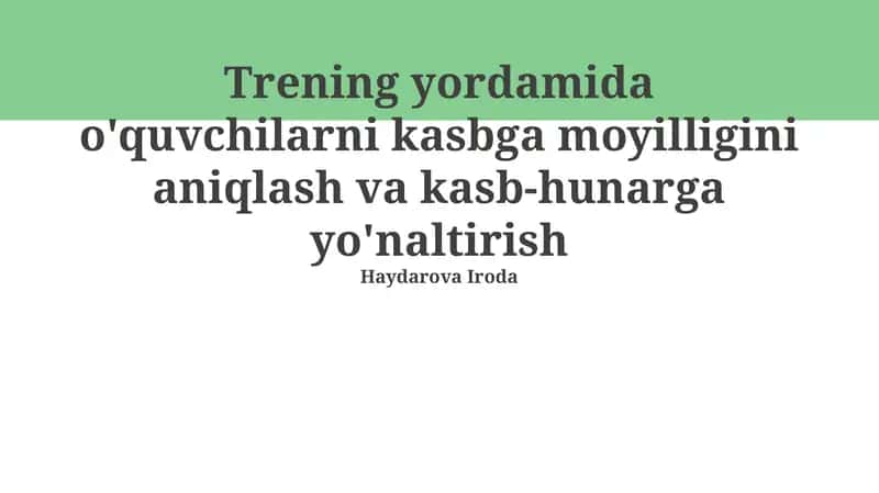 Trening yordamida o'quvchilarni kasbga moyilligini aniqlash va kasb-hunarga yo'naltirish