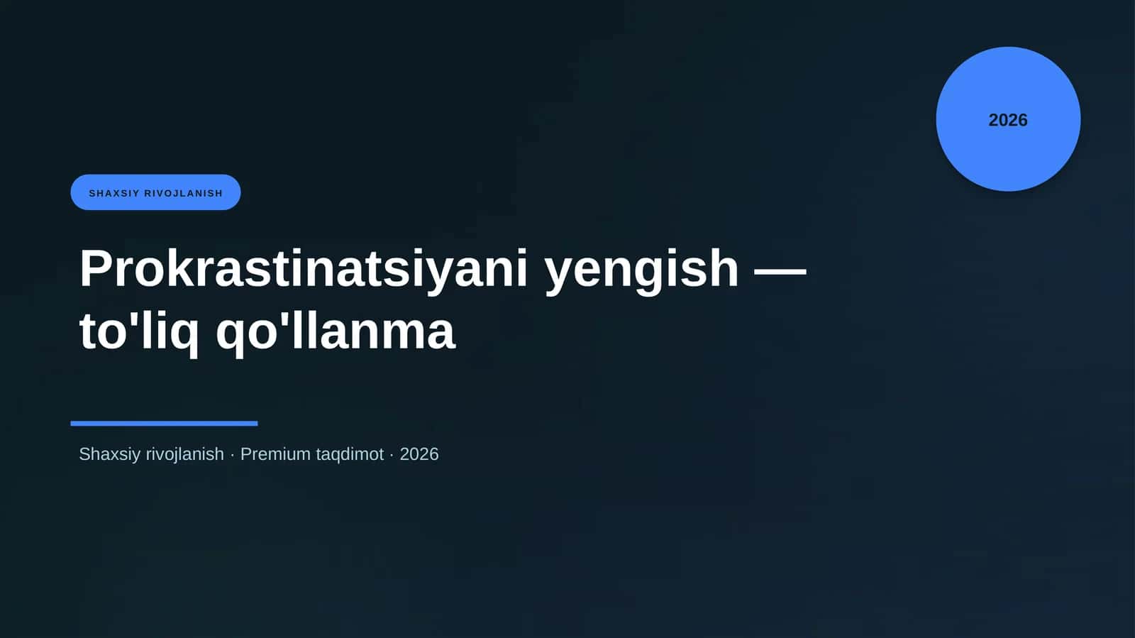 Prokrastinatsiyani yengish — to'liq qo'llanma