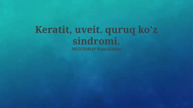 Keratit, Uveit, Quruq Ko'z Sindromi: Ta'rif va Etiologiya