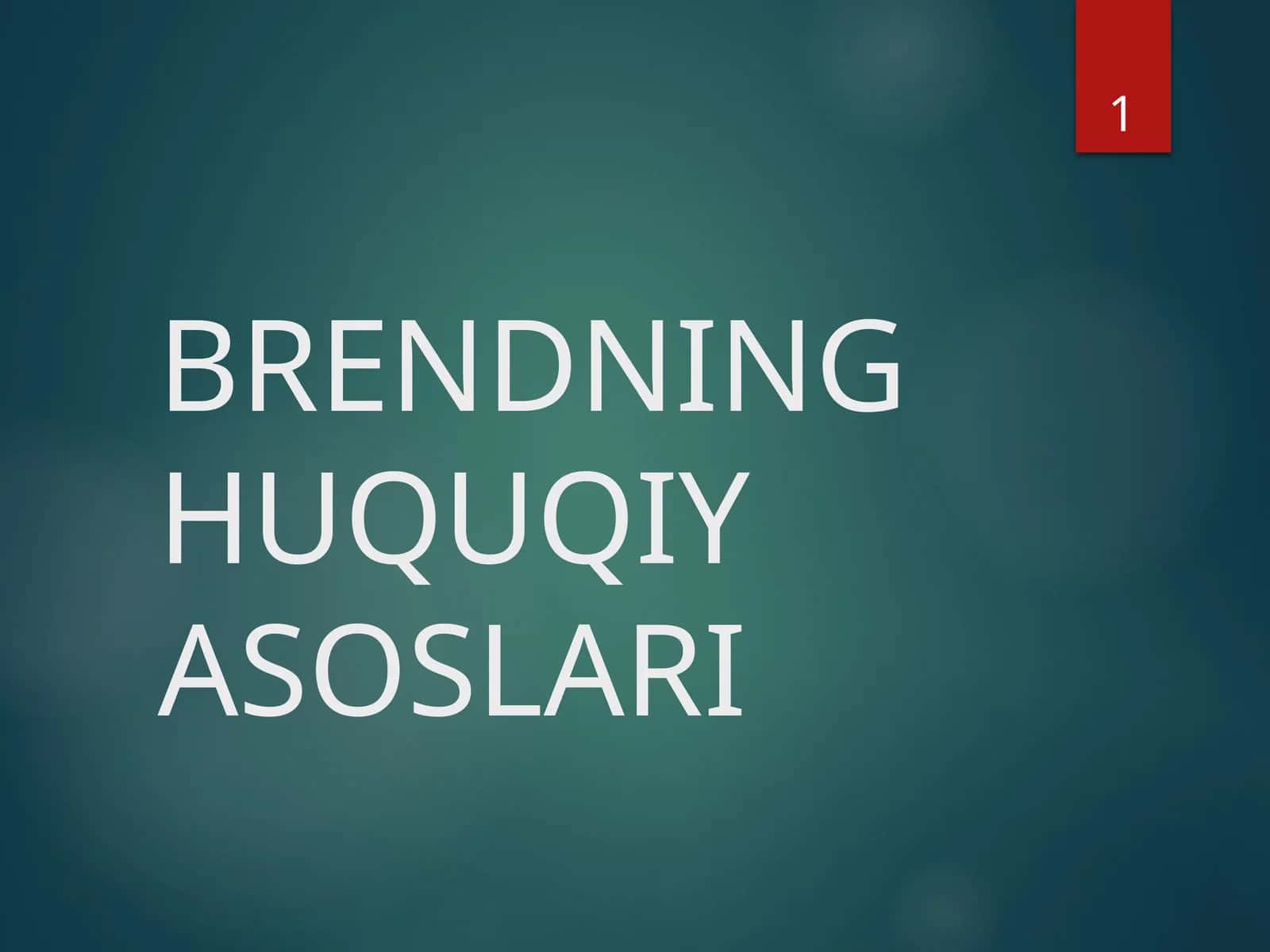 BRENDNING HUQUQIY ASOSLARI