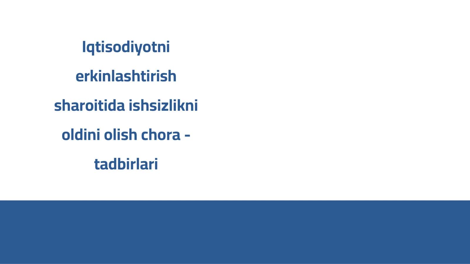 Iqtisodiyotni erkinlashtirish sharoitida ishsizlikni oldini olish chora - tadbirlari