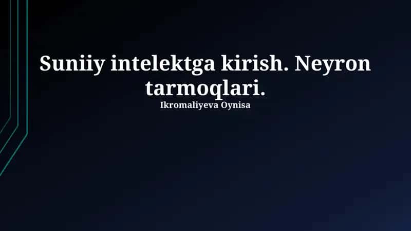 Suniiy intelektga kirish. Neyron tarmoqlari
