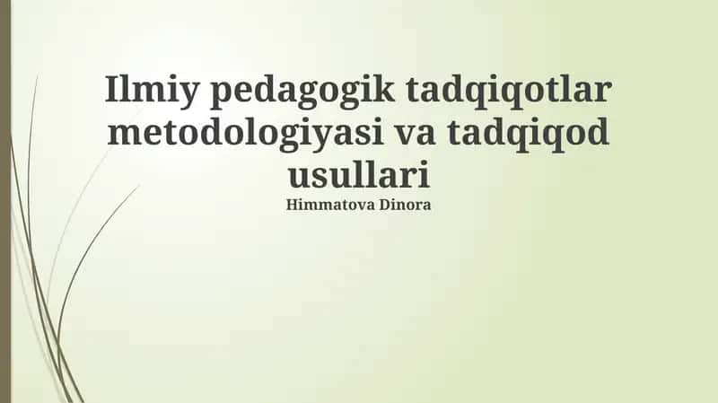 Ilmiy pedagogik tadqiqotlar metodologiyasi va tadqiqod usullari