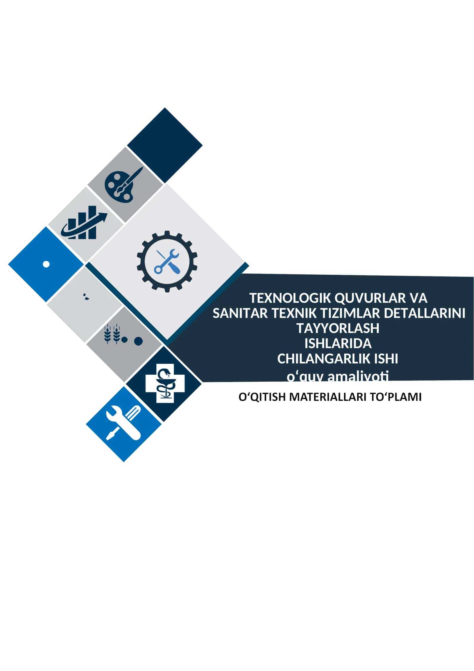 TEXNOLOGIK QUVURLAR VA SANITAR TEXNIK TIZIMLAR DETALLARINI TAYYORLASH ISHLARIDA CHILANGARLIK ISHI О‘QUV AMALIYOTI