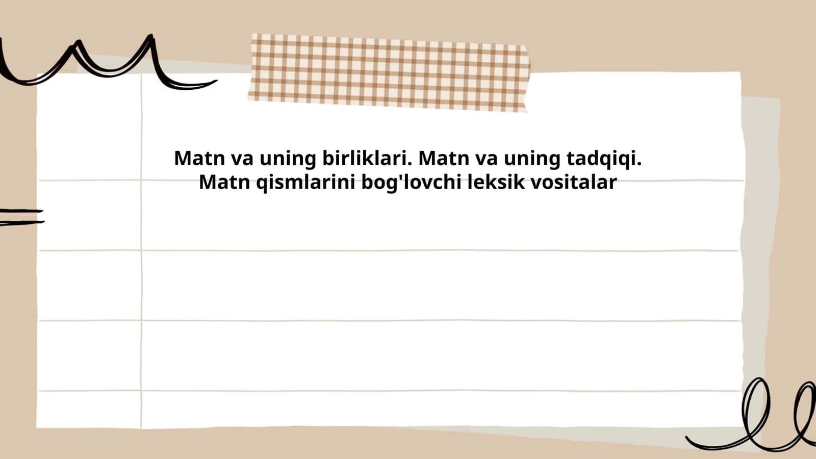 Matn va uning birliklari. Matn va uning tadqiqi. Matn qismlarini bog'lovchi leksik vositalar