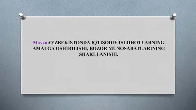 O’ZBEKISTONDA IQTISODIY ISLOHOTLARNINGAMALGA OSHIRILISHI, BOZOR MUNOSABATLARININGSHAKLLANISHI