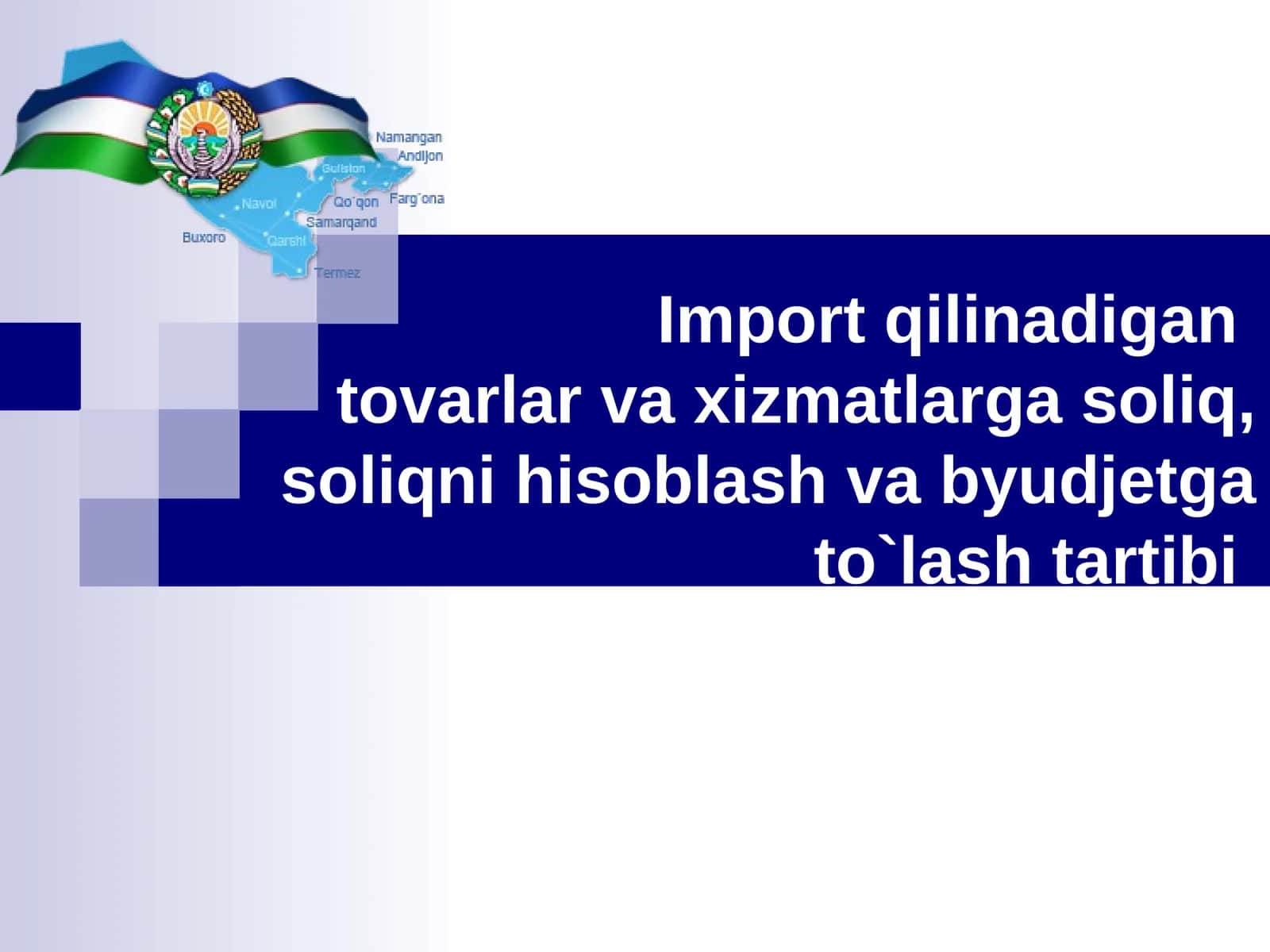Import qilinadigantovarlar va xizmatlarga soliq, soliqni hisoblash va byudjetga to`lash tartibi