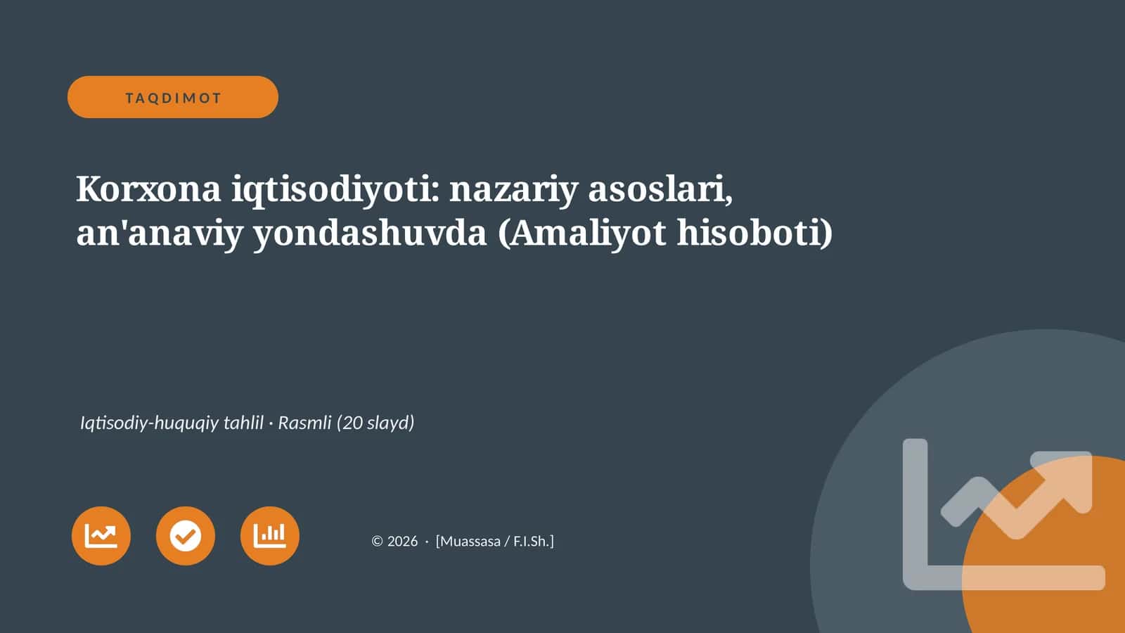 Korxona iqtisodiyoti: nazariy asoslari, an'anaviy yondashuvda (Amaliyot hisoboti)