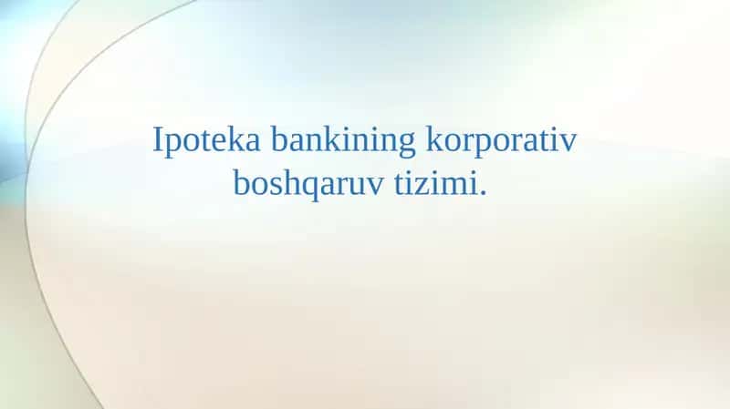 Ipoteka bankining korporativ boshqaruv tizimi.